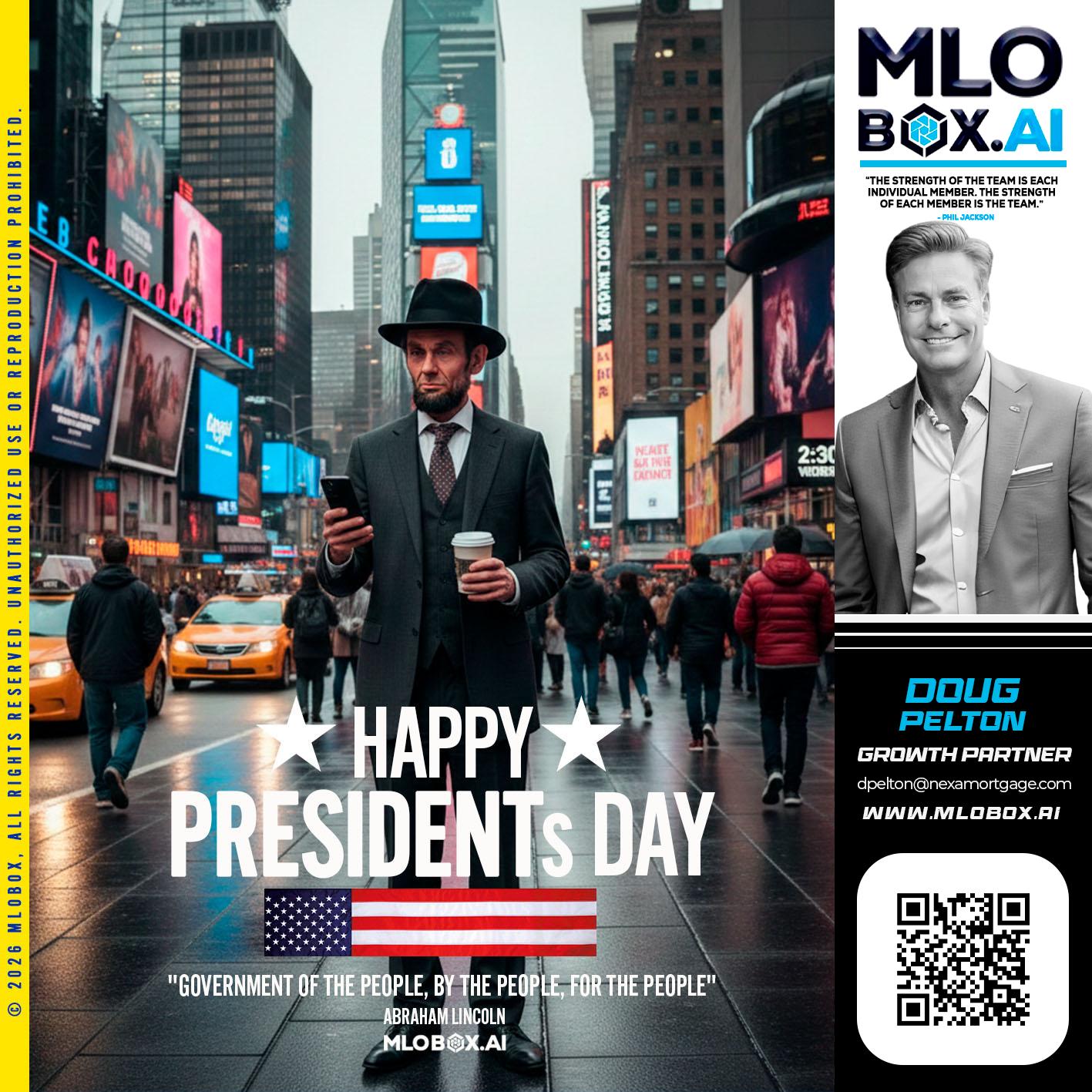 HAPPY PRESIDENTS DAY - Doug Pelton -Mortgage Loan Officer