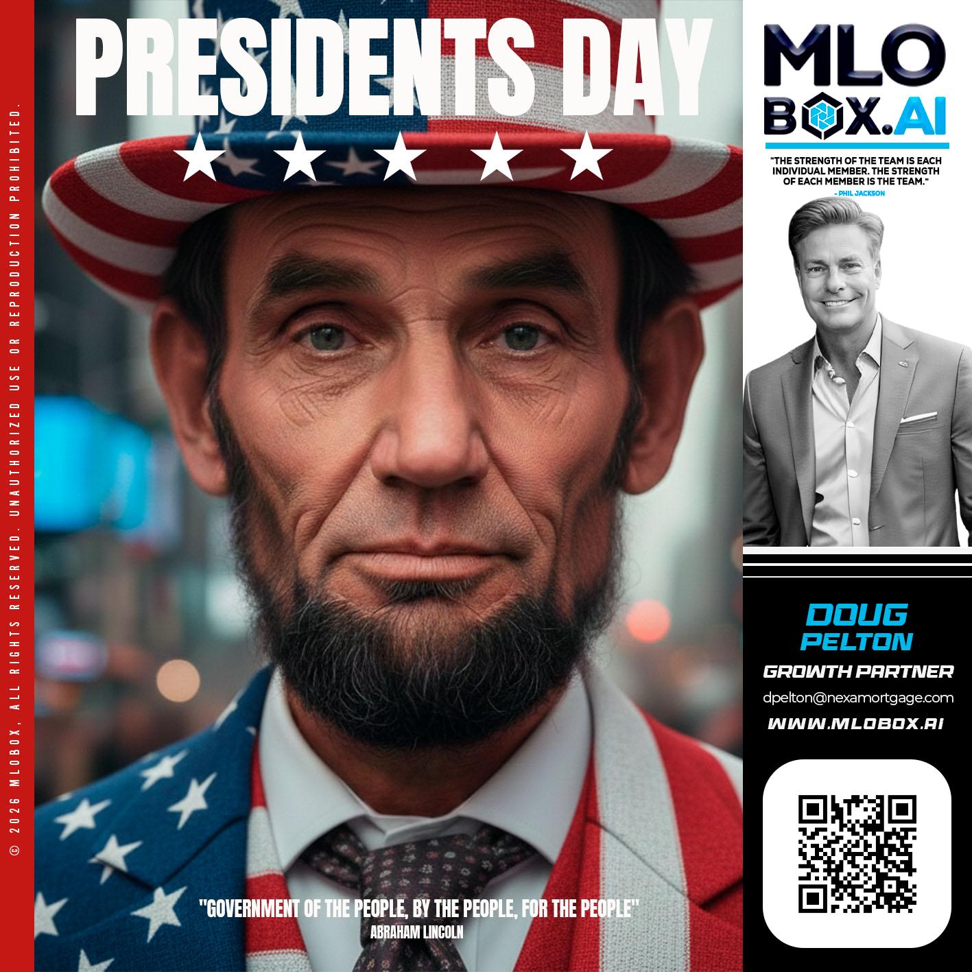 PRESIDENTS DAY - Doug Pelton -Mortgage Loan Officer