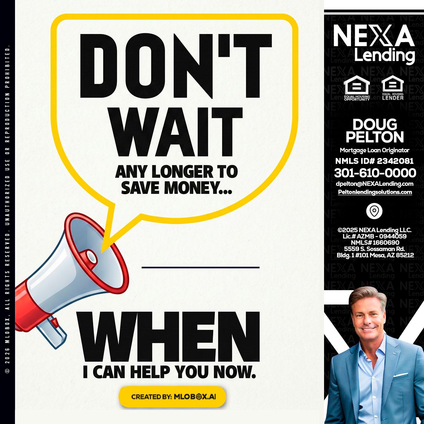 DONT WAIT - Doug Pelton -Mortgage Loan Officer