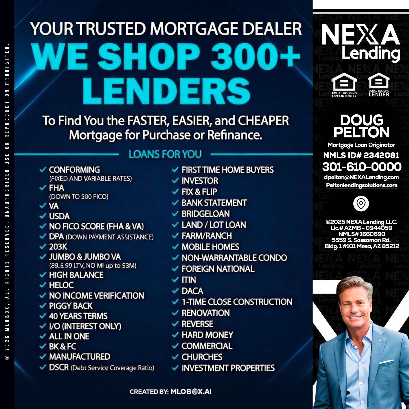 we shop 300 + lenders - Doug Pelton -Mortgage Loan Officer