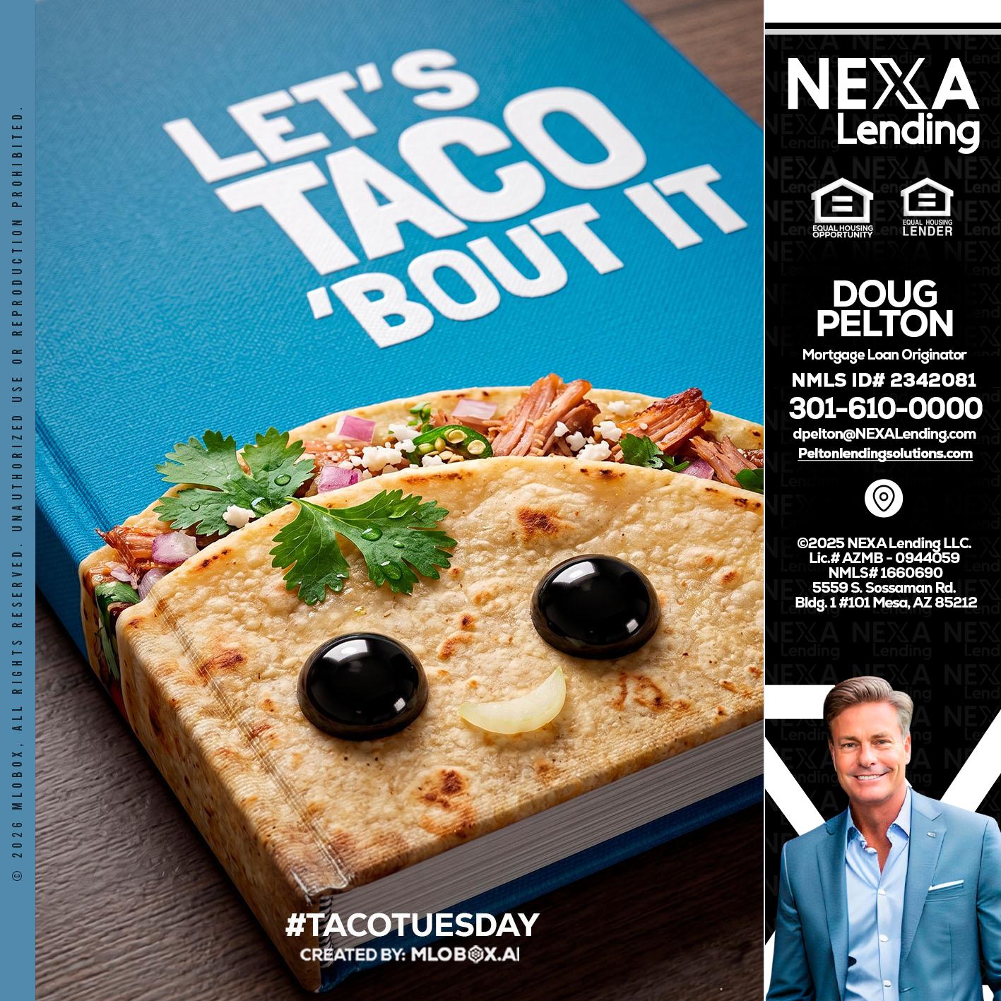 LETS TACO ABOUT IT - Doug Pelton -Mortgage Loan Officer