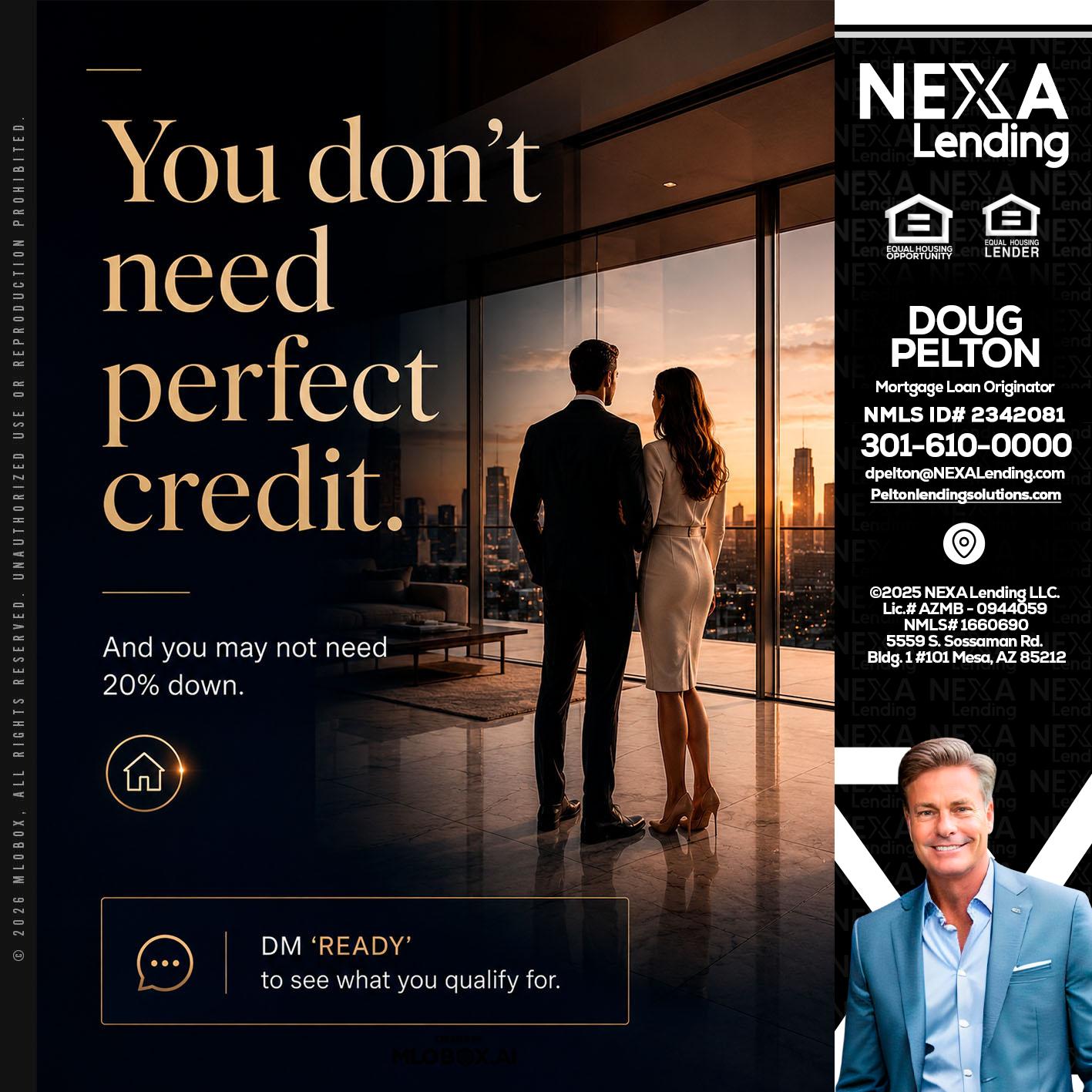 you don't need - Doug Pelton -Mortgage Loan Officer